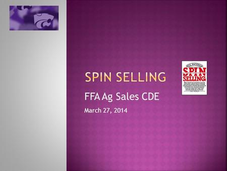 FFA Ag Sales CDE March 27, 2014.  Based on 10 years of research by Huthwaite Corporation that analyzed over 35,000 sales transactions, presented in the.