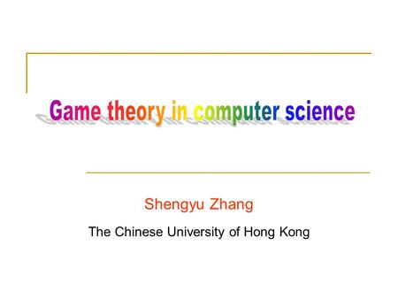 Shengyu Zhang The Chinese University of Hong Kong.