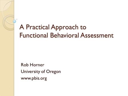A Practical Approach to Functional Behavioral Assessment