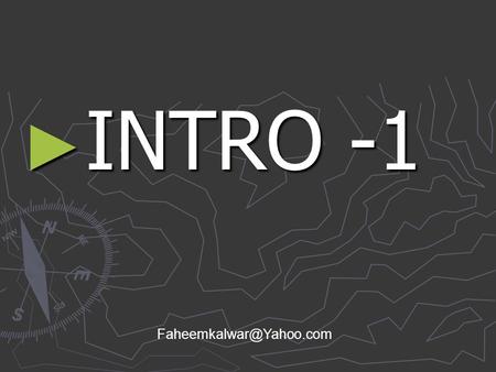 INTRO -1 Faheemkalwar@Yahoo.com.