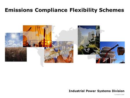 Industrial Power Systems Division Confidential ‘Green’ Emissions Compliance Flexibility Schemes.