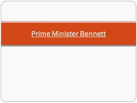 Prime Minister Bennett. Richard Bedford Bennett was Prime Minister of Canada from 1930-1935.