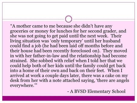 “A mother came to me because she didn’t have any groceries or money for lunches for her second grader, and she was not going to get paid until the next.