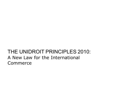 THE UNIDROIT PRINCIPLES 2010: