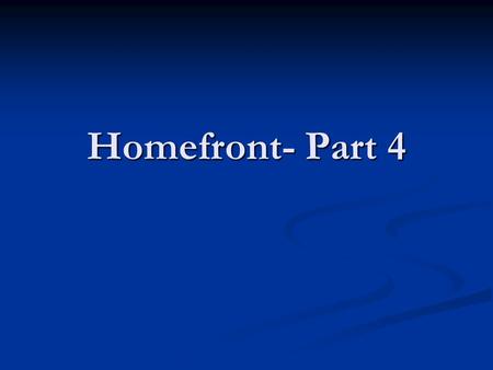 Homefront- Part 4. Selective Service Act of 1940 10 million drafted!