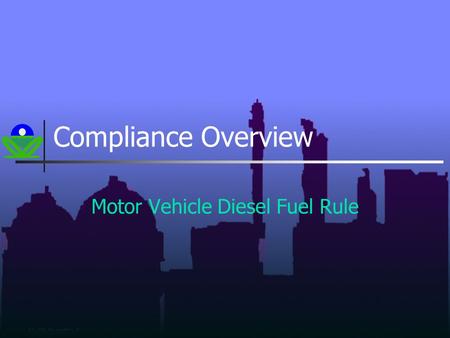 Compliance Overview Motor Vehicle Diesel Fuel Rule.