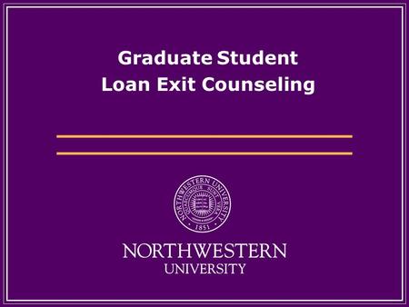 Graduate Student Loan Exit Counseling. Please complete and sign the personal data sheet. different addresses  Personal references: friends or relatives.