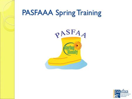 PASFAAA Spring Training. Counseling Borrowers on Pay as You Earn and Income-Driven Plans.
