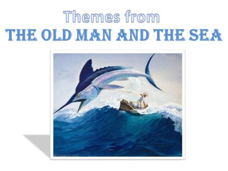 Themes from The Old Man and the Sea.