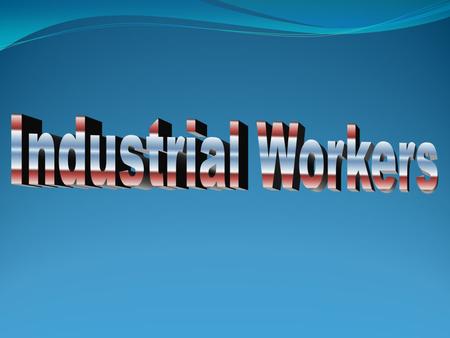 Life was hard for the industrial age worker. Industrialization caused many skilled workers to lose their jobs. These workers not had to work at jobs in.