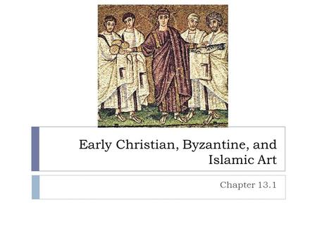 Early Christian, Byzantine, and Islamic Art