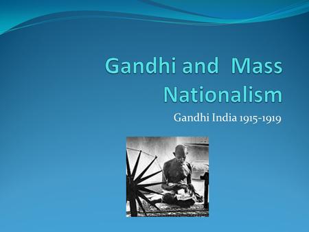 Gandhi and Mass Nationalism
