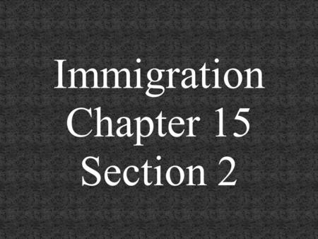 Immigration Chapter 15 Section 2. Key Words for Section 2: Americanization Movement Tenements and Rowhouses Social Gospel Movement Settlement Houses.