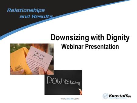 Downsizing with Dignity Webinar Presentation. 1. TERMS 2. REASONS 3. ALTERNATIVES 4. METHODS 5. AFTERWARDS R.A.A.M.A.T. (Define) D.D.