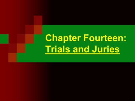 Chapter Fourteen: Trials and Juries