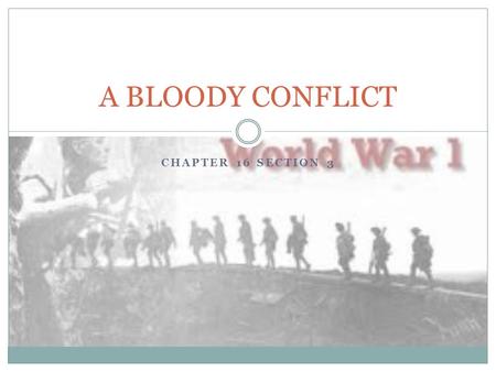 A BLOODY CONFLICT CHAPTER 16 SECTION 3.