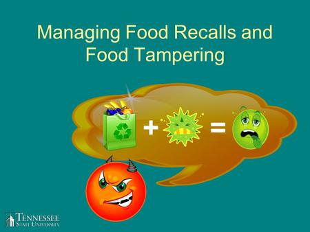 Managing Food Recalls and Food Tampering +=. Food Recalls A request to return a product, usually due to the discovery of safety issues. Announced on TV,