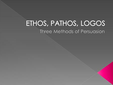  Ethos appeals to an audience by creating an atmosphere of trust.  Ethos highlights the character of its source. We look less to the message than to.