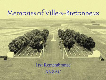 Memories of Villers-Bretonneux 1rst Remembrance ANZAC.