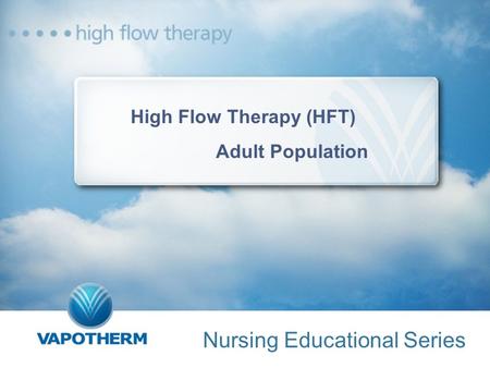High Flow Therapy (HFT)