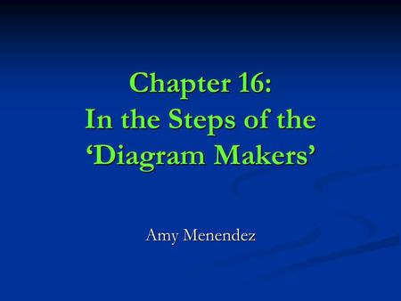 Chapter 16: In the Steps of the ‘Diagram Makers’ Amy Menendez.