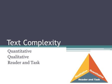 Text Complexity Quantitative Qualitative Reader and Task.