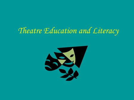 Theatre Education and Literacy