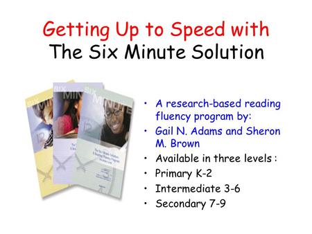 Getting Up to Speed with The Six Minute Solution