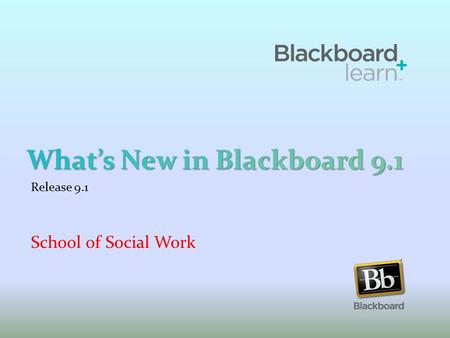 Release 9.1 School of Social Work. 2 Four Main Areas of Improvement WHAT’S NEW IN RELEASE 9.1 Fostering Student Engagement Supporting Educator Efficiency.