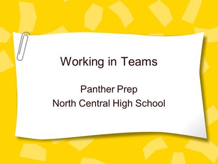 Working in Teams Panther Prep North Central High School.