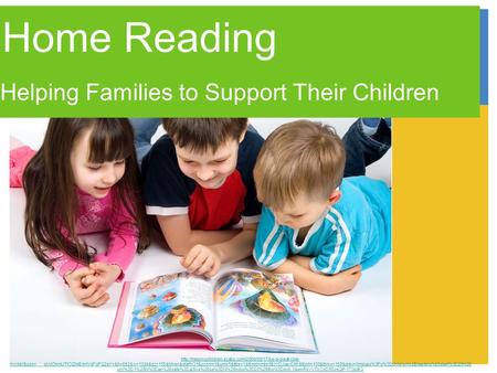 Home Reading Helping Families to Support Their Children  model/&usg=___gUoOhmUTICIZI4EAHYsPqPQ2eY=&h=682&w=1024&sz=155&hl=en&start=31&zoom=1&um=1&itbs=1&tbnid=mbk58zVDJgeyDM:&tbnh=100&tbnw=150&pr
