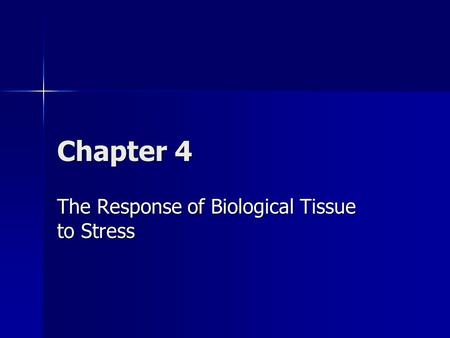 The Response of Biological Tissue to Stress