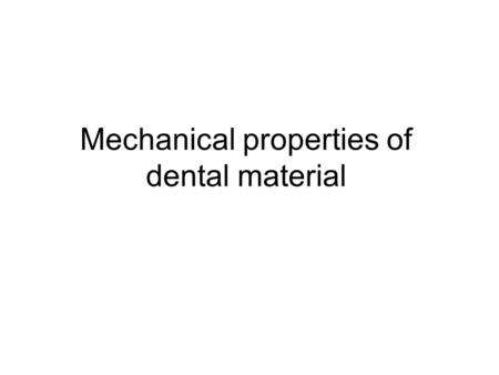 Mechanical properties of dental material