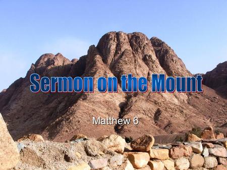 Sermon on the Mount Matthew 6.