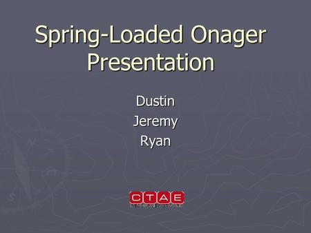 Spring-Loaded Onager Presentation DustinJeremyRyan.