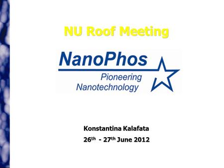 NU Roof Meeting Konstantina Kalafata 26 th - 27 th June 2012.