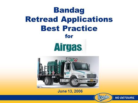 Bandag Retread Applications Best Practice for June 13, 2006.