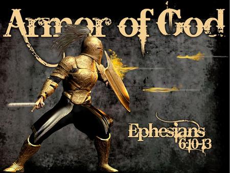 5. Eph 6:13; Therefore take up the whole armor of God, that you may be able to withstand in the evil day, and having done all, to stand. Eph 6:14; Stand.