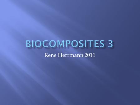 Rene Herrmann 2011.  RTM process (resin transfer moulding) is the most used process for composite mass manufacturing.  For biocomposites the basic idea.