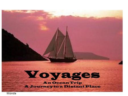 Voyages An Ocean Trip A Journey to a Distant Place Monda y.