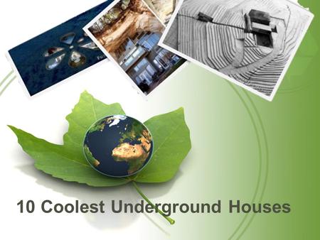 10 Coolest Underground Houses. Underground Housing We have come a full circle when it comes to housing arrangements. We started off living in caves and.
