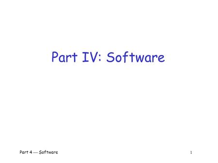Part 4  Software 1 Part IV: Software Part 4  Software 2 Why Software?  Why is software as important to security as crypto, access control, protocols?