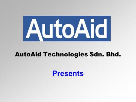 AutoAid Technologies Sdn. Bhd. Presents. Product Presentation.