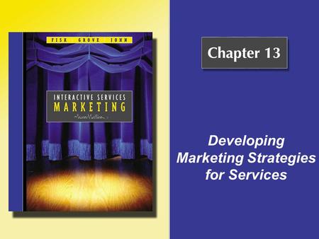 Developing Marketing Strategies for Services. Copyright © Houghton Mifflin Company. All rights reserved.13 - 2 Definition of Marketing Strategy The process.