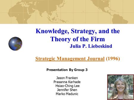 Knowledge, Strategy, and the Theory of the Firm Julia P. Liebeskind Knowledge, Strategy, and the Theory of the Firm Julia P. Liebeskind Strategic Management.