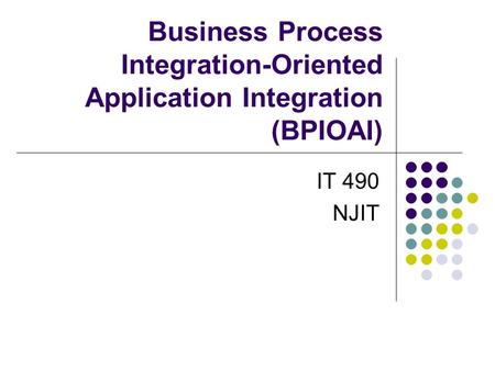 Business Process Integration-Oriented Application Integration (BPIOAI)