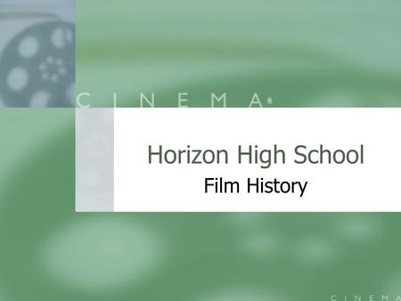 Horizon High School Film History. 1895 Birth of Cinematography Robert W. Paul invented a film projector, giving his first public showing in 1895 Robert.
