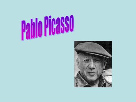 Pablo Picasso Born October 25, 1881 - Died April 8, 1973 Spanish painter, draughtsman, and sculptor Best know for wide variety of style in his work –