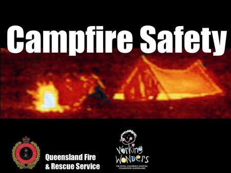 Campfire Safety Queensland Fire & Rescue Service.