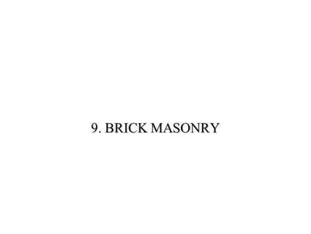 9. BRICK MASONRY.